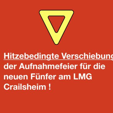 Hitzebedingte Verschiebung der Aufnahmefeier für die neuen Fünfer am LMG Crailsheim