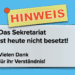 Das Sekretariat ist heute nicht besetzt! Vielen Dank für Ihr Verständnis.